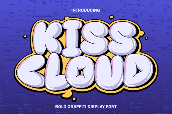 Kiss Cloud: The Fun Display Font for Street-Style Branding